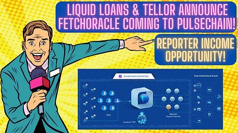 Liquid Loans & Tellor Announce FETCHOracle Coming To Pulsechain! Reporter Income Opportunity!