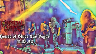 Cannibal Corpse- House of Blues Las Vegas 11.25.22