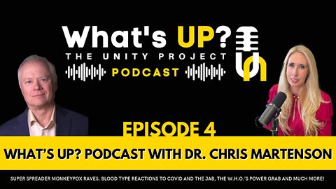 Ep. 4: Unity Project Podcast Dr. Martenson–MonkeyPox, Blood Type CV19 reactions & WHO’s power grab