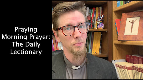 How to Pray Morning Prayer: The Daily Lectionary #anglican #commonprayer #lectionary