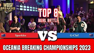 SPARKLEZ VS G-CLEF | TOP 8 BGIRL | WDSF OCEANIA BREAKING CHAMPIONSHIPS 2023