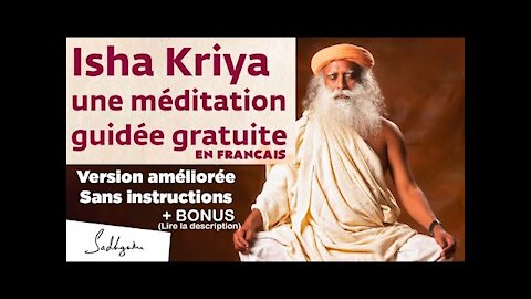 Isha Kriya Améliorée : Méditation Guidée par Sadhguru