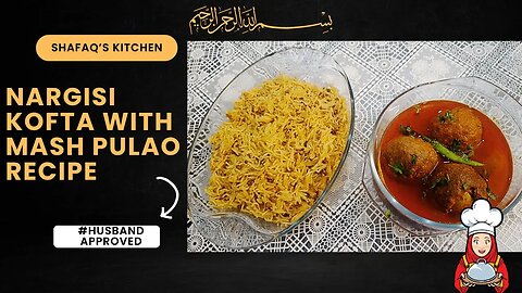 Nargisi Kofta with Mash Pulao Recipe By Shafaq's Kitchen