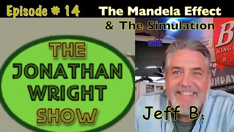 The Jonathan Wright Show - Episode #14 : The Mandela Effect & The Simulation