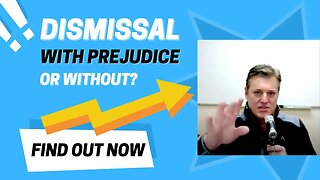 Dismissal "with prejudice" vs. "without prejudice" explained