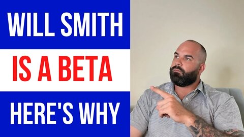 Will Smith is a Beta! (Here's Why)