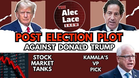 Plot Against Trump | Kamala Picks VP | UK Unrest | Market Plunges | Iran Threat | The Alec Lace Show