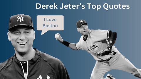 Derek Jeter's Top 10 Quotes Everyone Must Hear