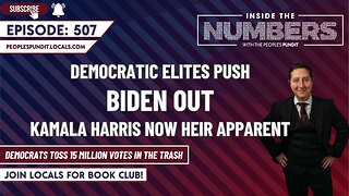 Democratic Elites Push Joe Biden Out | Inside The Numbers Ep. 507