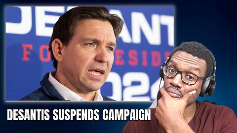 DeSantis Suspends Presidential Campaign & The Never Nikki Movement