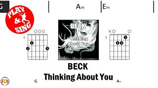 BECK - Thinking About You FCN GUITAR CHORDS & LYRICS