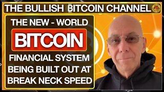 THE NEW BITCOIN SYSTEM IS BEING IS BUILT OUT FAST… ON ‘THE BULLISH ₿ITCOIN CHANNEL’ (EP 447)