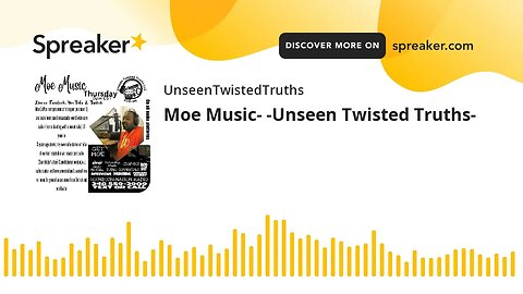 Moe Music- -Unseen Twisted Truths-