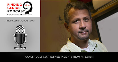 Cancer Complexities: New Insights from an Expert