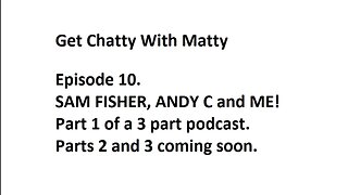 Get Chatty With Matty (Episode 10): Sam Fisher, Andy C and Matty Moore (Part 1 of 3)