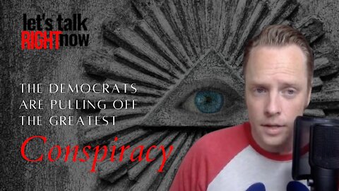 The Democrats are pulling off the greatest conspiracy in American history