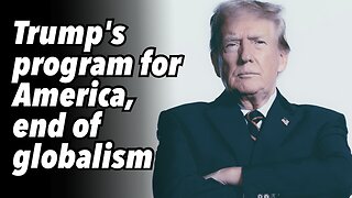 Trump's program for America, end of globalism