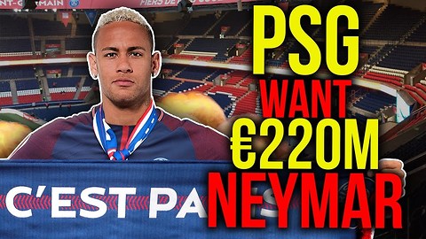 PSG To Break Transfer Record With €222M Neymar Bid?! | Transfer Talk