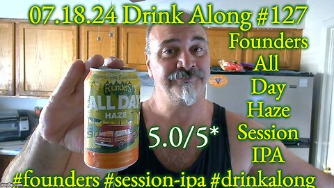 Drink Along w #beerandgear 127: Founders Brewing All Day Haze Session IPA 5.0/5*