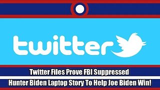 The Twitter Files Prove The FBI Suppressed The Hunter Biden Story To Help Joe Biden Win