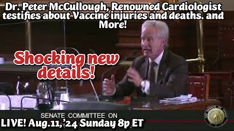 LIVE! Sun.Aug11,'24 8p ET: Dr. Peter McCullough and Vaccine Injuries with Dr. John Campbell! Remarkable observations about injury and death caused by the Pfizer (et. al) vaccines, by one of the world's greatest cardiologists!