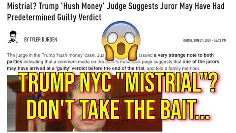 2024 Chaos: Don't Take "TRUMP NYC MISTRIAL" Bait..... Boomers Most Likely Got Trolled...