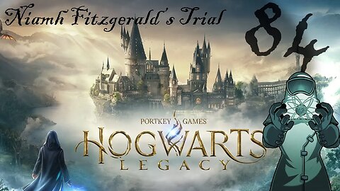 Hogwarts Legacy, ep084: Niamh Fitzgerald's Trial