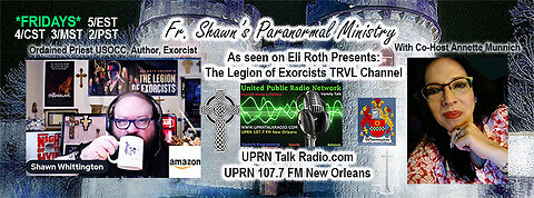 Fr. Shawn's Paranormal Ministry - Ex. Producer Rick Garner