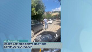 Cel. Fabriciano: Carro atingido por vários tiros é parado pela Polícia.