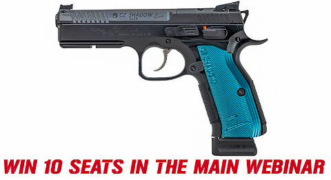 CZ SHADOW 2 MINI #2 FOR 10 SEATS IN THE MAIN WEBINAR