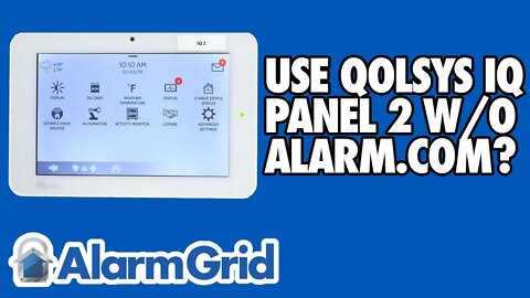 Can I Use a Qolsys IQ Panel 2 w-o Alarm.com?