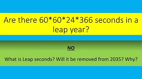 Are there 60 X 60 X 24 X 366 seconds in leap year