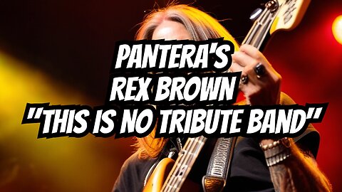 "REX BROWN On PANTERA: "This Is No Tribute Band"