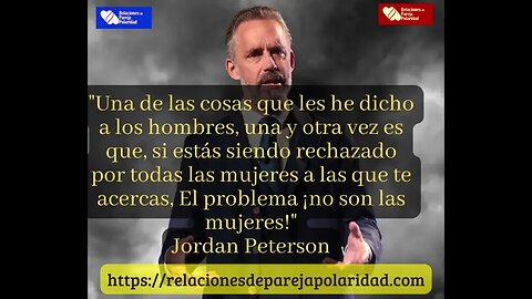 Jordan Peterson - Si las mujeres te rechazan, tú eres el problema