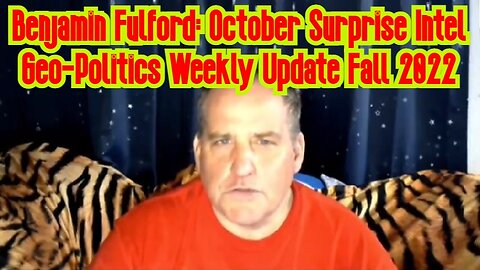 Benjamin Fulford: October Surprise Intel Geo-Politics Weekly Update Fall 2022