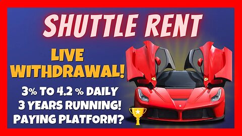 SHUTTLE RENT Live Withdrawal 📈 3% to 4.2% Daily 🎯 3 Years Running 🔥LATEST UPDATE!
