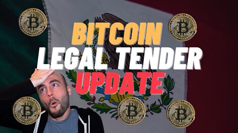 Mexico Bitcoin Legal Tender Update