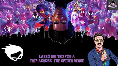Lasso Me Ted For A Trip Across The Spider Verse: Episode 356