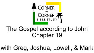 Studying the Gospel according to John, chapter 19