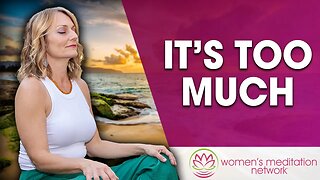 It's Too Much // Sleep Meditation for Women