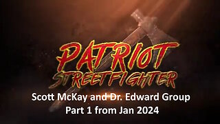 Scott McKay and Dr. Edward Group Part 1 from Jan 2024