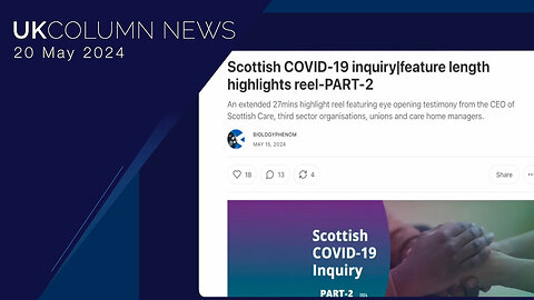 Scottish Covid Inquiry: Bring The Noise - UK Column News
