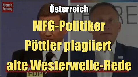 Österreich: MFG-Politiker Pöttler plagiiert alte Westerwelle-Rede (20.06.2022)