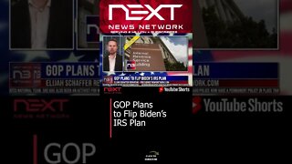GOP Plans to Flip Biden’s IRS Plan #shorts