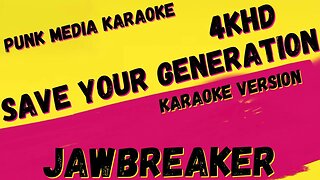 JAWBREAKER ✴ SAVE YOUR GENERATION ✴ 4KHD ✴ KARAOKE INSTRUMENTAL ✴ PMK