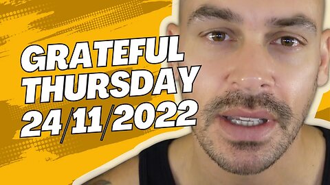 Grateful Thursday | 24-11-2022 | Always a good day to be grateful