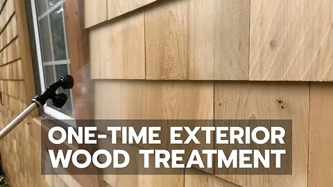 One-Time Exterior Wood Treatment