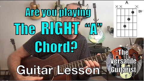 Guitar Lesson - Many ways to play an "A" chord! Essential lesson for beginners and intermediates.