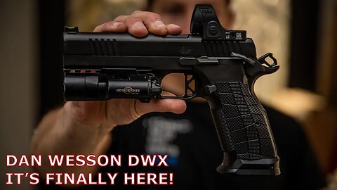 Dan Wesson DWX | It’s Finally Here!