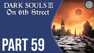 Dark Souls III on 6th Street Part 59
